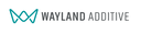 Wayland Additive Ltd.
